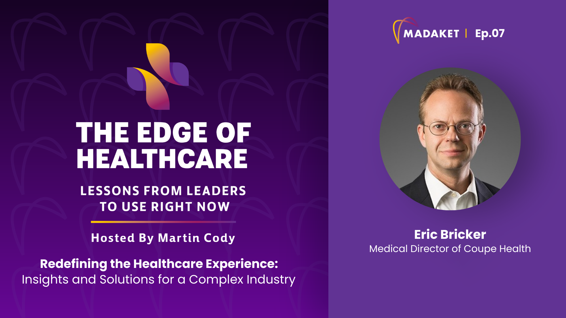 Episode 107: Redefining the Healthcare Experience: Insights and Solutions for a Complex Industry